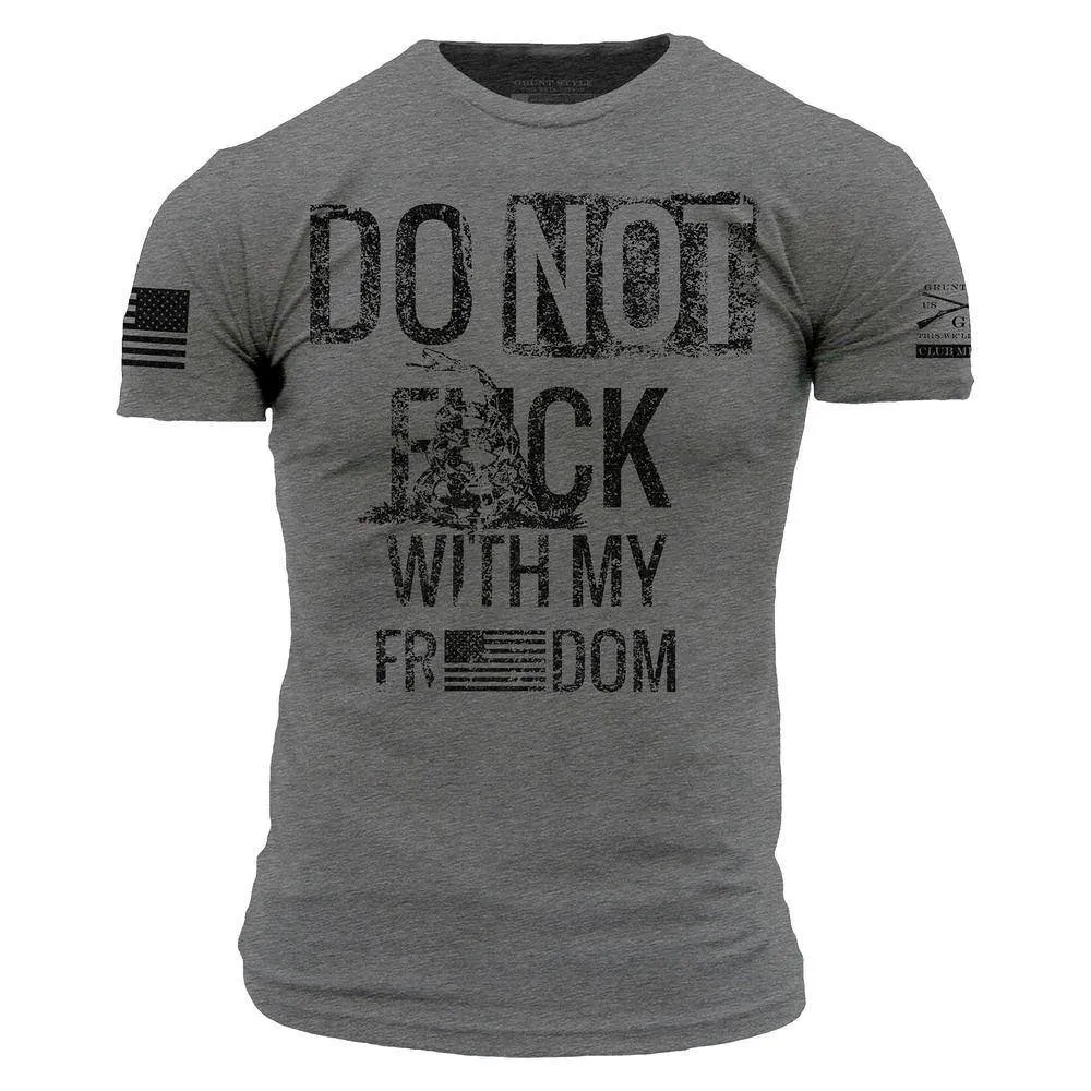 Do Not F*ck With My Freedom T-Shirt